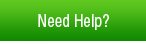 Need Help?